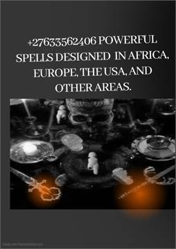 +27633562406 POWERFUL SPELLS NOTED FOR THEIR SPEEDY SOLUTIONS TO THE DIFFICULT SITUATIONS.